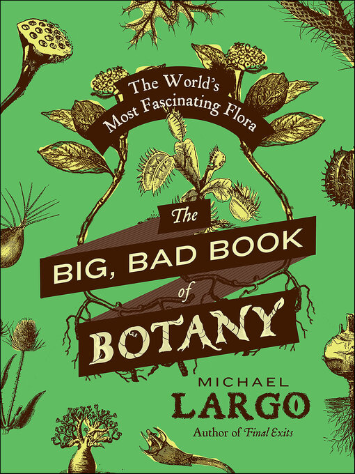 Title details for The Big, Bad Book of Botany by Michael Largo - Available